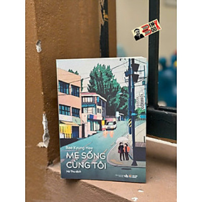 MẸ SỐNG CÙNG TÔI - Bae Kyung Hee – Hà Thu dịch - Tân Việt Books - NXB Văn Học
