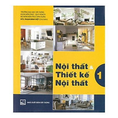 Sách - Nội Thất Và Thiết Kế Nội Thất - Tập 1 - NXB Xây Dựng