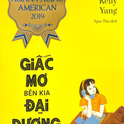 Giấc Mơ Bên Kia Đại Dương (Giải Thưởng Văn Học Asian/Pacific American 2019)