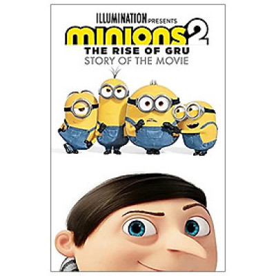 Minions 2: The Rise Of Gru Official Story Of The Movie