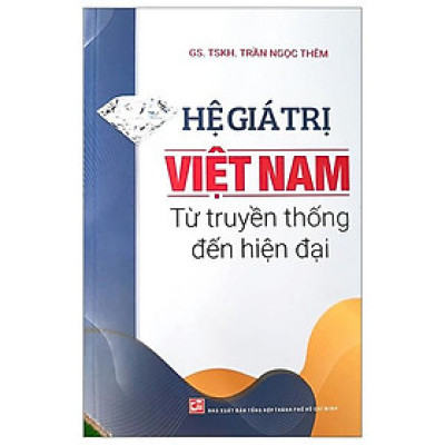Sách - Hệ Giá Trị Việt Nam Từ Truyền Thống Đến Hiện Đại (Tái Bản 2024)