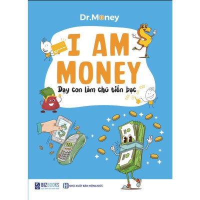 Sách - I Am Money: Dạy Con Làm Chủ Tiền Bạc - MCBooks