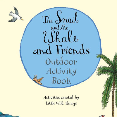 The Snail And The Whale And Friends Outdoor Activity Book