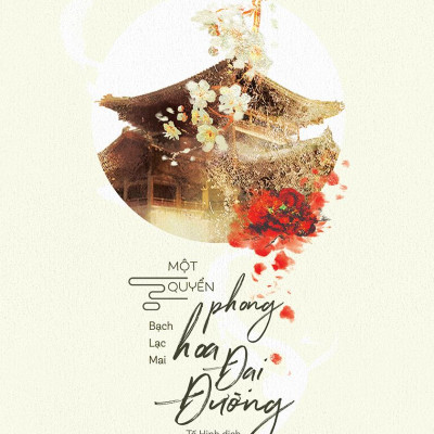 Một Quyển Phong Hoa Đại Đường - Tặng Kèm Bookmark 2 Mặt Bế Khuôn Tròn Kích Thước 8cm (Giấy Ivory Bồi 2 Lớp Cán Mờ)