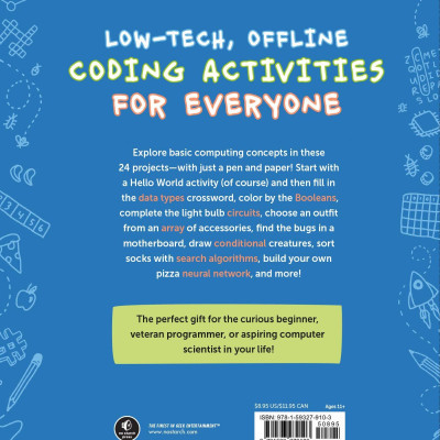 The Computer Science Activity Book: 24 Pen-And-Paper Projects To Explore The Wonderful World Of Coding (No Computer Required!)