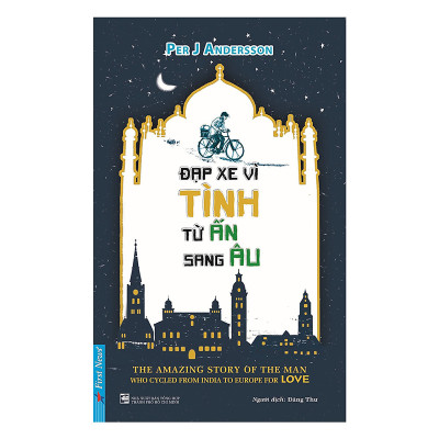Combo 2 cuốn sách: Đạp Xe Vì Tình Từ Ấn Sang Âu + Chuyện Tôi