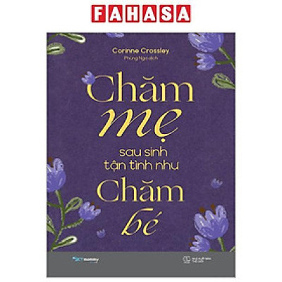Sách - Chăm Mẹ Sau Sinh Tận Tình Như Chăm Bé