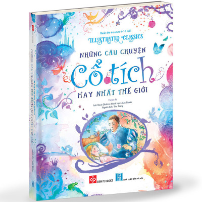 Illustrated Classics - Những Câu Chuyện Cổ Tích Hay Nhất Thế Giới