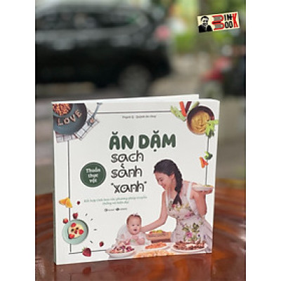 ĂN DẶM SẠCH SÀNH “XANH”  - Vegan Q – Quỳnh ăn chay – Thái Hà books – NXB Công Thương