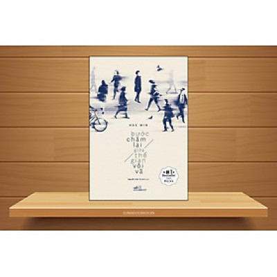 Bước Chậm Lại Giữa Thế Gian Vội Vã