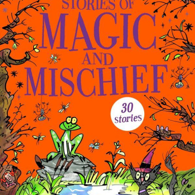 Stories Of Magic And Mischief: Contains 30 Classic Tales (Bumper Short Story Collections)