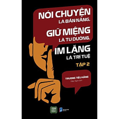 Sách - Nói Chuyện Là Bản Năng, Giữ Miệng Là Tu Dưỡng, Im Lặng Là Trí Tuệ - Tập 2 - 1980Books