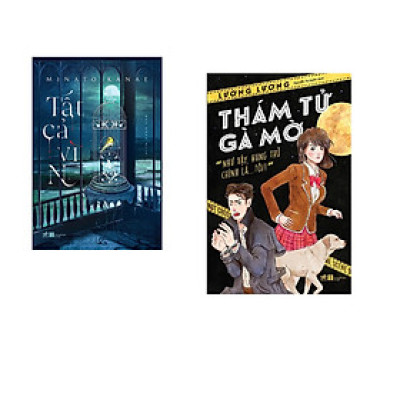 Combo 2 cuốn sách: Tất cả vì N  + Thám tử gà mờ