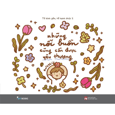 Combo 3 Cuốn Chữa Lành Tâm Hồn Hay- Tô Bình Yên Vẽ Hạnh Phúc+Những Nỗi Buồn Cũng Cần Được Yêu Thương+ Bình An Giữa Những Ngổn Ngang