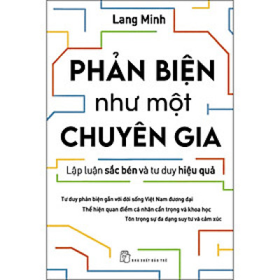 Phản biện như một chuyên gia - Lập luận sắc bén và tư duy hiệu quả
