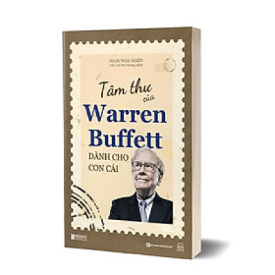 TÂM THƯ CỦA WARREN BUFFETT DÀNH CHO CON CÁI - Phạm Nghị Nhiên - Trần Thị Mai Hương dịch - Bizbooks 