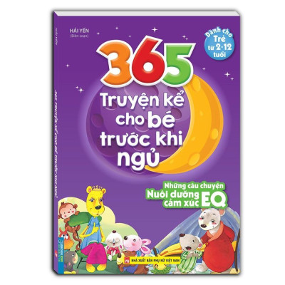 Sách - 365 Truyện Kể Cho Bé Trước Khi Ngủ - Những Câu Chuyện Nuôi Dưỡng Cảm Xúc EQ + Phát Triển Trí Thông Minh IQ - Minh Thắng