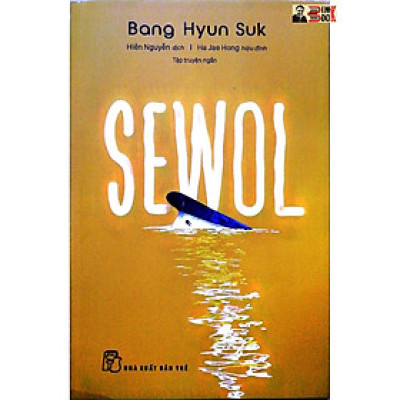 SEWOL: Tập Truyện Ngắn - Bang Hyun Suk – Hiền Nguyễn – Nxb Trẻ – bìa mềm