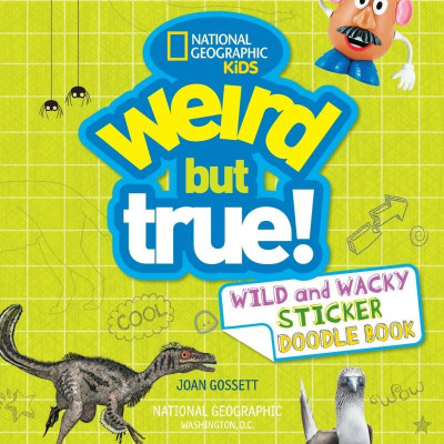Weird But True! 4: Wild And Wacky Sticker Doodle Book