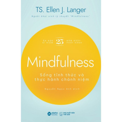 Mindfulness - Sống Tỉnh Thức Và Thực Hành Chánh Niệm