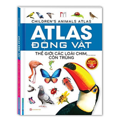 Sách - Atlas Động Vật - Thế Giới Các Loài Chim, Côn Trùng - Minh Thắng
