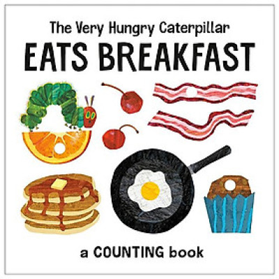 The Very Hungry Caterpillar Eats Breakfast: A Counting Book (The World Of Eric Carle)