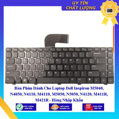 Bàn Phím dùng cho Laptop Dell Inspiron M5040, N4050, N4110, M4110, M5050, N5050, N4120, M411R, M421R - Hàng Nhập Khẩu New Seal