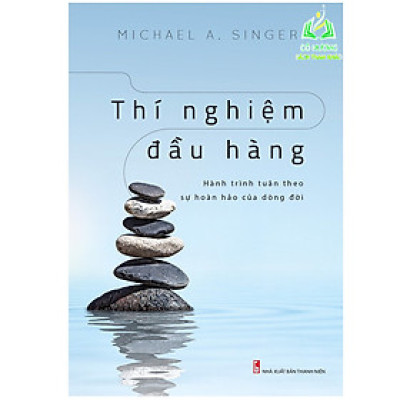 Sách- Thí Nghiệm Đầu Hàng - Hành Trình Tuân Theo Sự Hoàn Hảo Của Dòng Đời (ML)