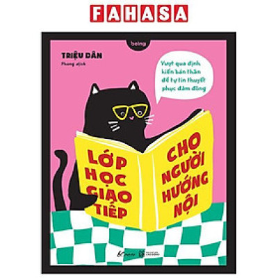 Sách - Lớp Học Giao Tiếp Cho Người Hướng Nội - Vượt Qua Định Kiến Bản Thân Để Tự Tin Thuyết Phục Đám Đông