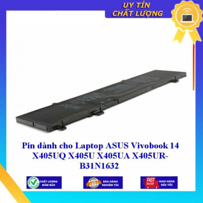 Pin dùng cho Laptop ASUS Vivobook 14 X405UQ X405U X405UA X405UR- B31N1632 - Hàng Nhập Khẩu New Seal