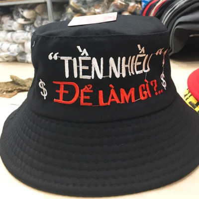 MŨ TAI BÈO TIỀN NHIỀU ĐẺ LÀM GÌ - NÓN BUCKET THÊU CHỮ CHẤT VẢI TỐT