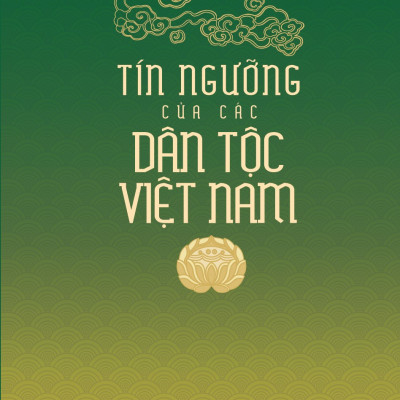 Tín Ngưỡng Của Các Dân Tộc Việt Nam