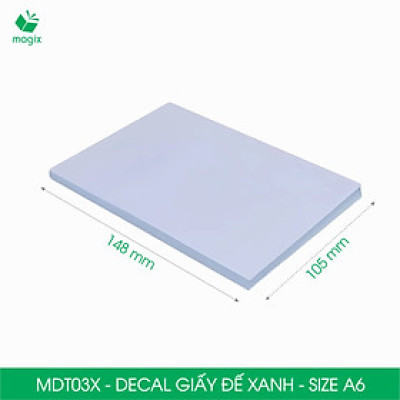 MDT03X - Xấp 50 tờ giấy decal đế xanh khổ A6 - Giấy in đơn hàng, nhãn dán, sticker đế xanh tự dính