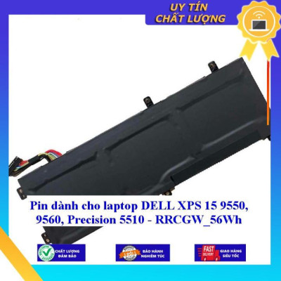 Pin dùng cho laptop DELL XPS 15 9550 9560 Precision 5510 - RRCGW 56Wh - Hàng Nhập Khẩu New Seal