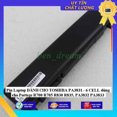 Pin Laptop dùng cho TOSHIBA PA3831 - 6 CELL dùng cho Portege R700 R705 R830 R835, PA3832 PA3833 - Hàng Nhập Khẩu  MIBAT727