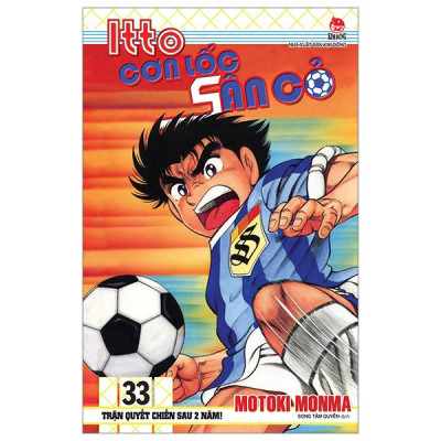 Sách - Itto - Cơn Lốc Sân Cỏ - Tập 33 - Trận Quyết Chiến Sau 2 Năm! (Tái Bản 2024)