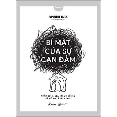 Sách: Bí Mật Của Sự Can Đảm Nhận Diện, Giải Mã 23 Nỗi Sợ Và Mở Khóa Tài Năng