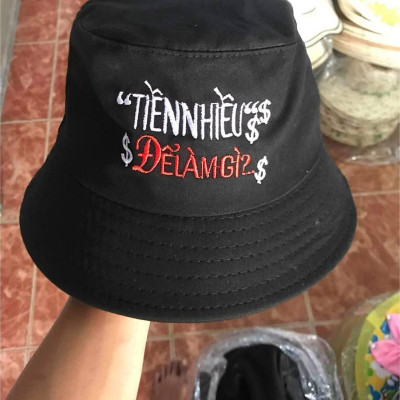 MŨ TAI BÈO TIỀN NHIỀU ĐẺ LÀM GÌ - NÓN BUCKET THÊU CHỮ CHẤT VẢI TỐT