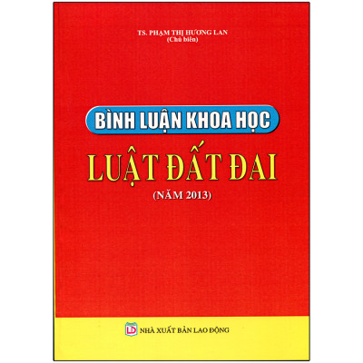 Combo 2 Cuốn: Bình Luận Khoa Học - Luật Đất Đai (Năm 2013) + Pháp Luật Về Môi Giới, Đầu Tư Kinh Doanh Bất Động Sản- Nhà Ở Và Đất Đai