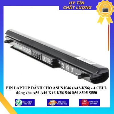 PIN LAPTOP dùng cho ASUS K46 (A42-K56) - 4 CELL dùng cho A56 A46 K46 K56 S46 S56 S505 S550 - Hàng Nhập Khẩu  MIBAT571