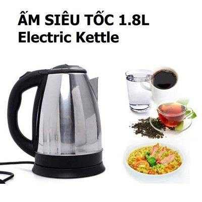 Ấm siêu tốc ELECTRIC KETTLE 1.8L - Ruột ấm  bằng inox cao cấp không gỉ,  Tay cầm cách nhiệt - Công suất lớn 1500W  Hàng chính hãng