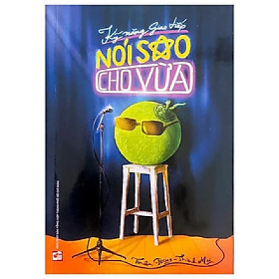 Kỹ Năng Giao Tiếp - Nói Sao Cho Vừa