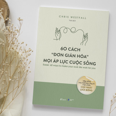 Sách - 60 Cách “đơn Giản Hóa” Mọi Áp Lực Cuộc Sống