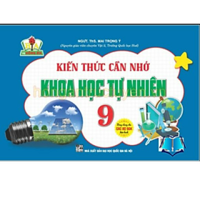 Sách - Kiến thức cần nhớ Khoa học tự nhiên 9 (dùng chung cho các bộ SGK hiện hành) HA
