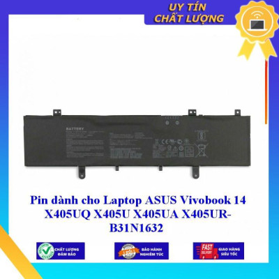 Pin dùng cho Laptop ASUS Vivobook 14 X405UQ X405U X405UA X405UR- B31N1632 - Hàng Nhập Khẩu New Seal