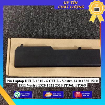 Pin dùng cho Laptop DELL 1310 - 6 CELL - Vostro 1310 1320 1510 1511 Vostro 1520 1521 2510 PP36L PP36S - Hàng Nhập Khẩu  MIBAT630