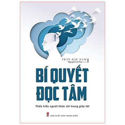 Sách: Bí Quyết Đọc Tâm - Thấu Hiểu Người Khác Chỉ Trong Giây Lát 