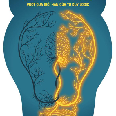 Tư Duy Não Phải - Vượt Qua Giới Hạn Của Tư Duy Logic