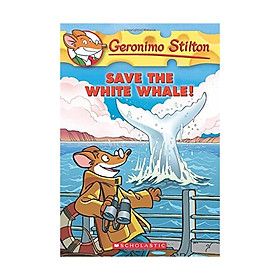 Geronimo Stilton #45: Save The White Whale