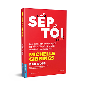 Sếp Tồi - Làm Gì Khi Bạn Có Một Người Sếp Tồi, Phải Quản Lý Sếp Tồi, Hay Chính Bạn Là Sếp Tồi?